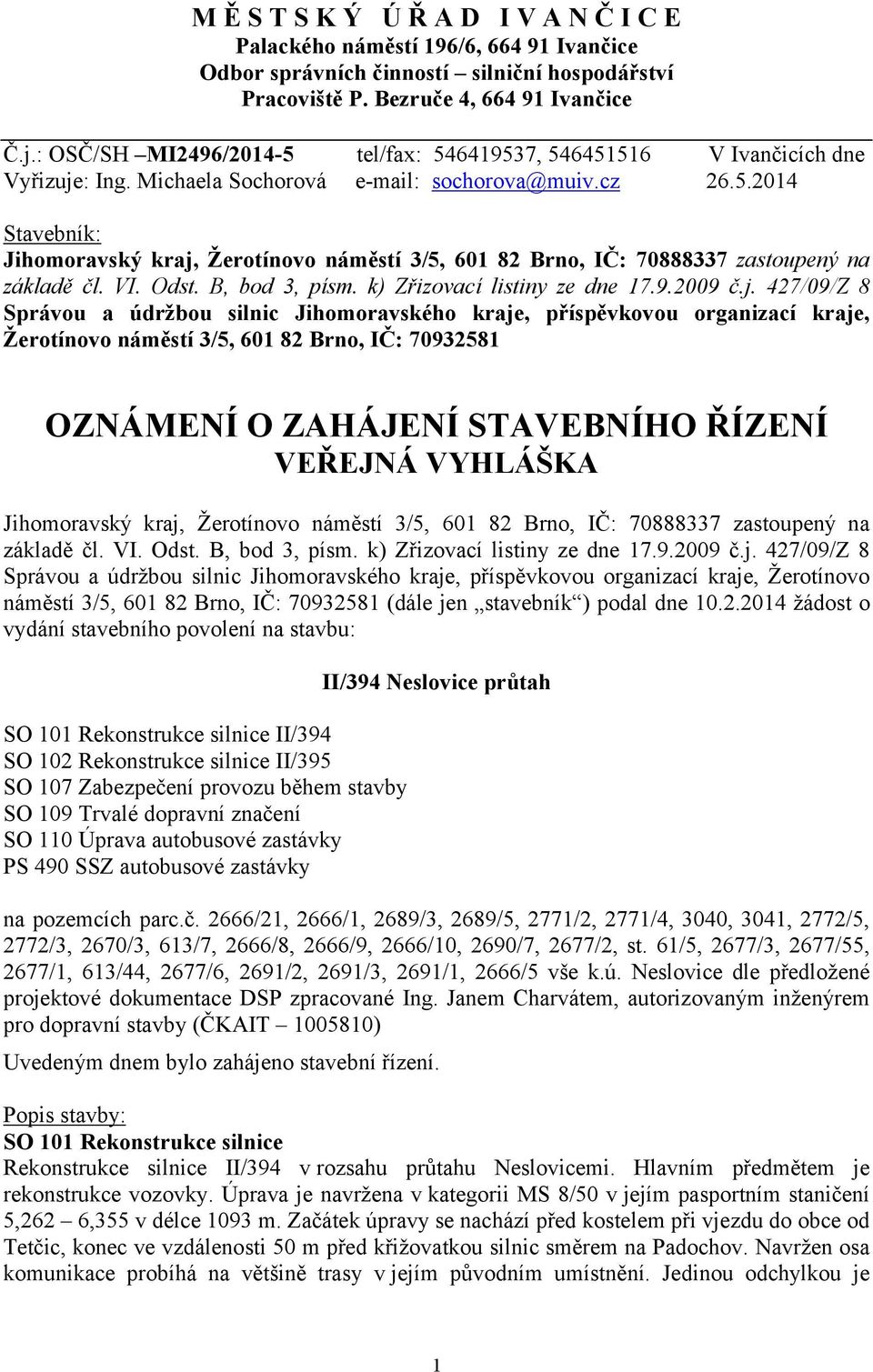 VI. Odst. B, bod 3, písm. k) Zřizovací listiny ze dne 17.9.2009 č.j.