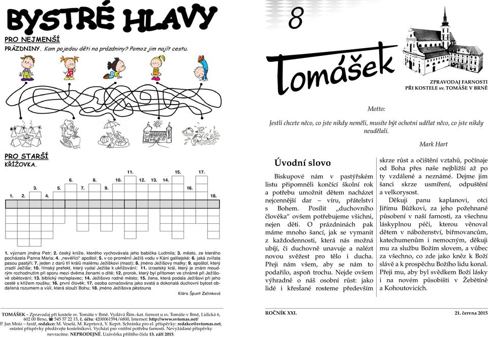 Posílit duchovního člověka ovšem potřebujeme všichni, nejen děti.