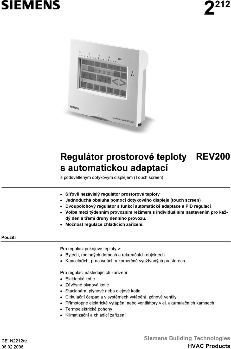 provozu. Možnost regulace chladicích zařízení.