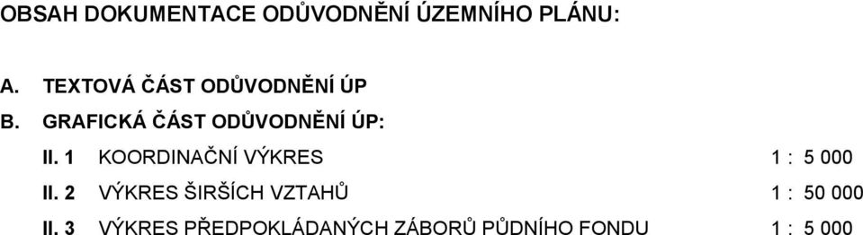 GRAFICKÁ ČÁST ODŮVODNĚNÍ ÚP: II.