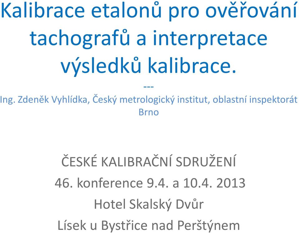 Zdeněk Vyhlídka, Český metrologický institut, oblastní inspektorát