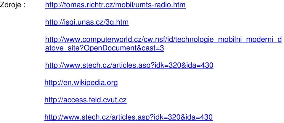 nsf/id/technologie_mobilni_moderni_d atove_site?opendocument&cast=3 http://www.