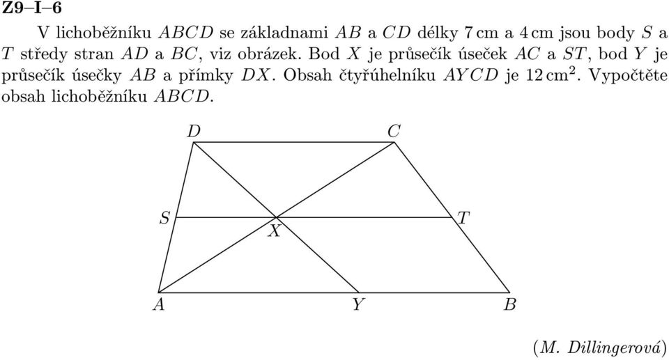 Bod Xjeprůsečíkúseček ACa ST,bod Y je průsečíkúsečky ABapřímky DX.