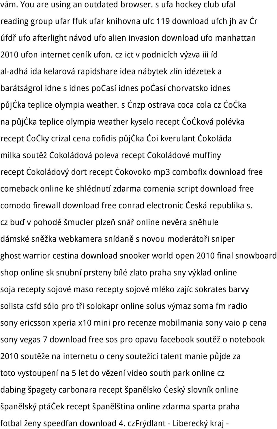 cz ict v podnicích výzva iii íd al-adhá ida kelarová rapidshare idea nábytek zlín idézetek a barátságrol idne s idnes počasí idnes počasí chorvatsko idnes půjčka teplice olympia weather.