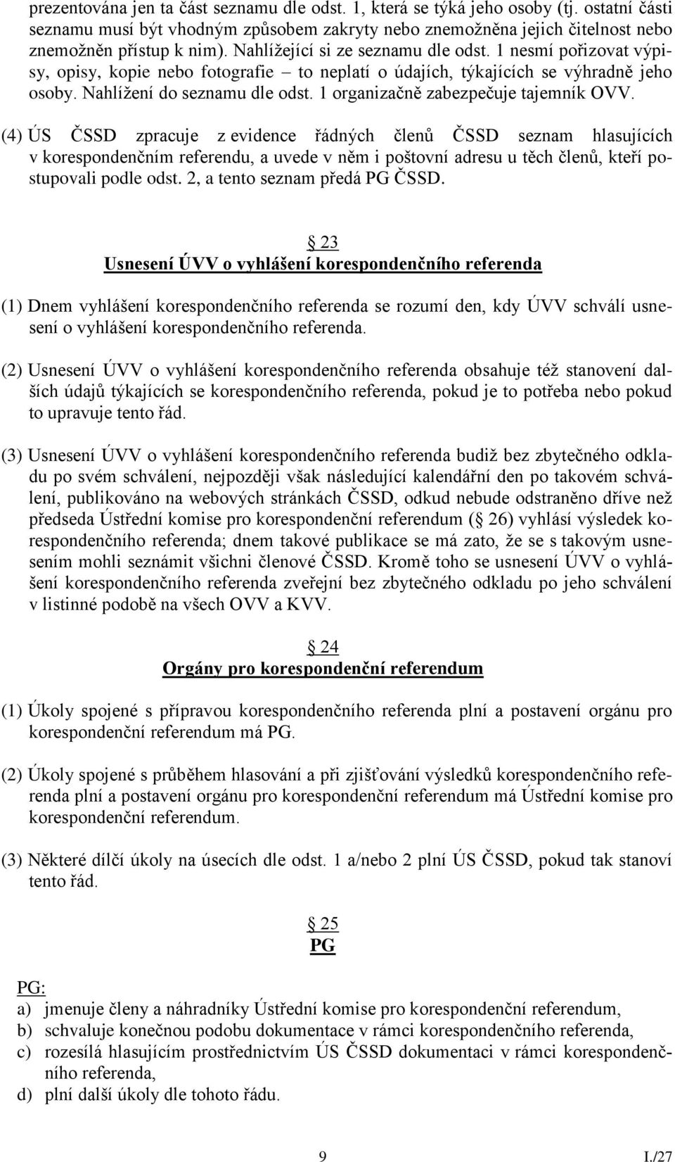 1 organizačně zabezpečuje tajemník OVV.