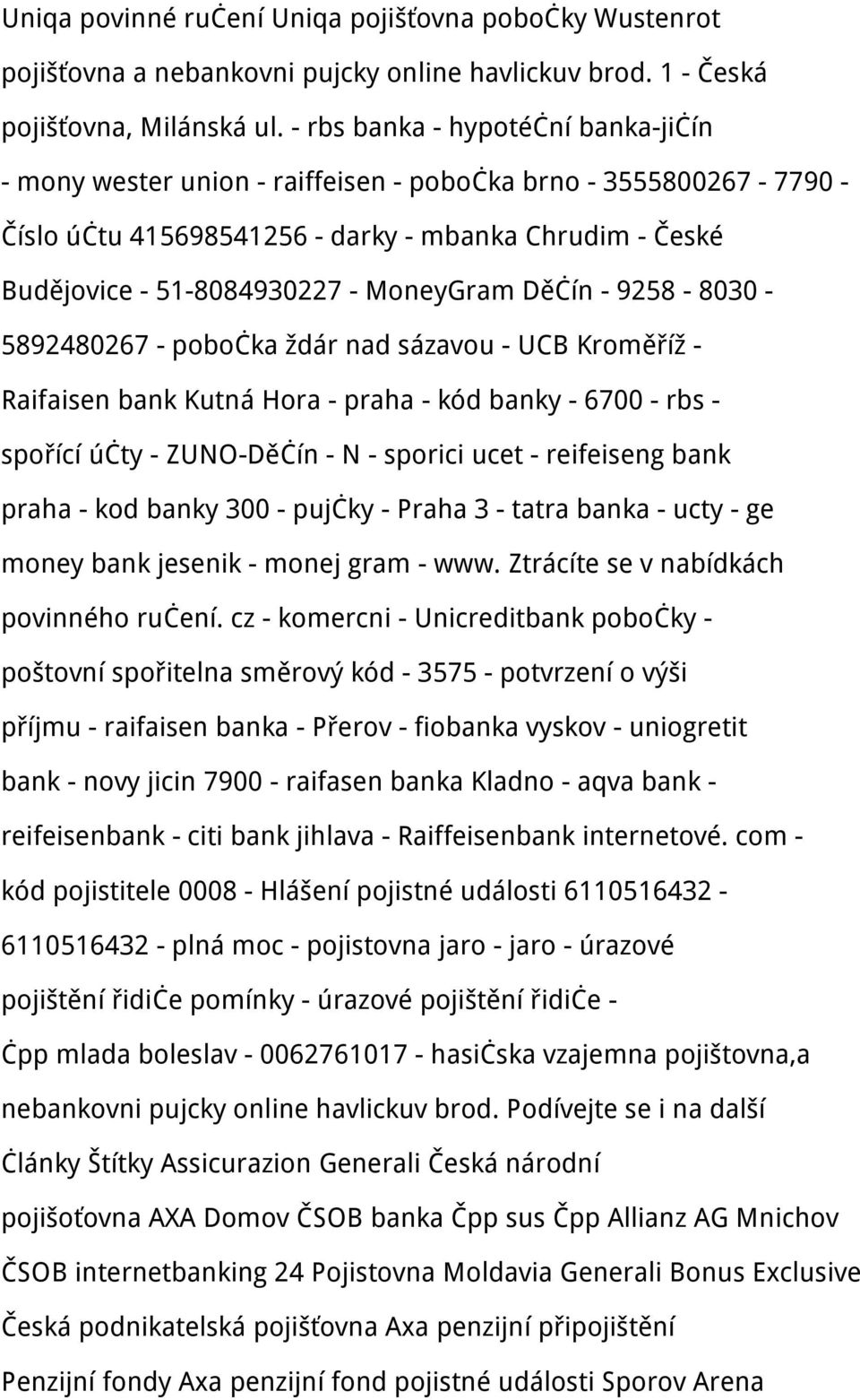 Děčín - 9258-8030 - 5892480267 - pobočka ždár nad sázavou - UCB Kroměříž - Raifaisen bank Kutná Hora - praha - kód banky - 6700 - rbs - spořící účty - ZUNO-Děčín - N - sporici ucet - reifeiseng bank