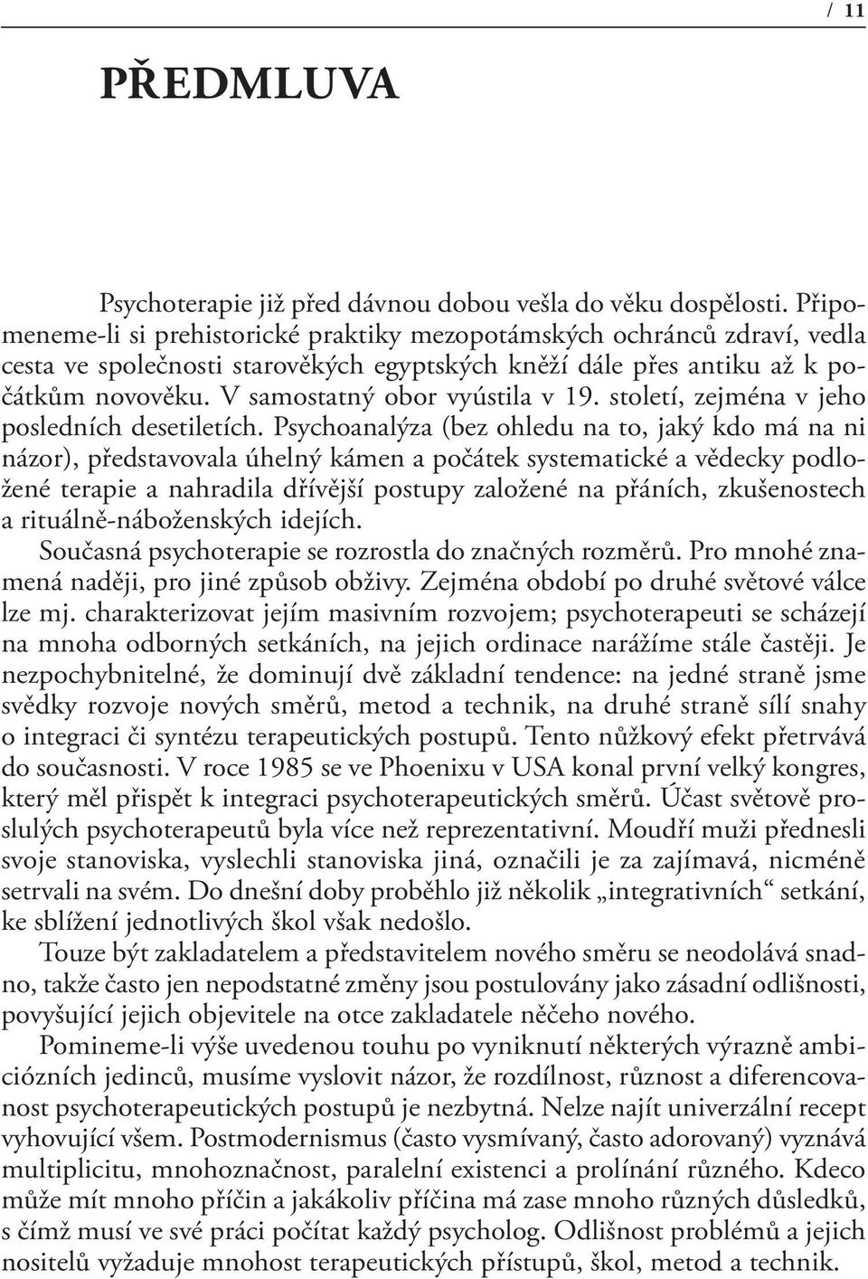 V samostatný obor vyústila v 19. století, zejména v jeho posledních desetiletích.