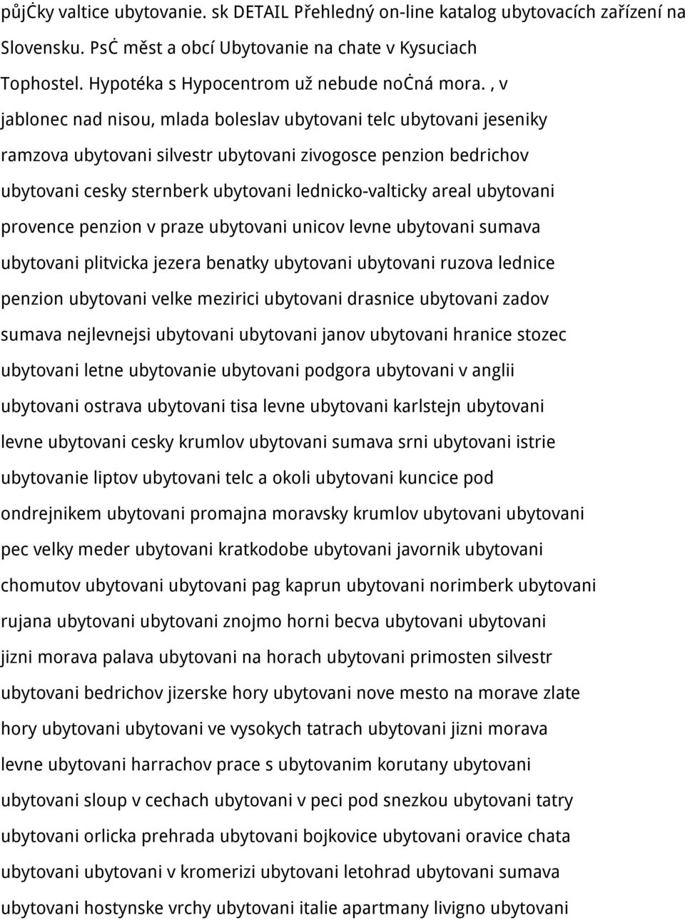 , v jablonec nad nisou, mlada boleslav ubytovani telc ubytovani jeseniky ramzova ubytovani silvestr ubytovani zivogosce penzion bedrichov ubytovani cesky sternberk ubytovani lednicko-valticky areal