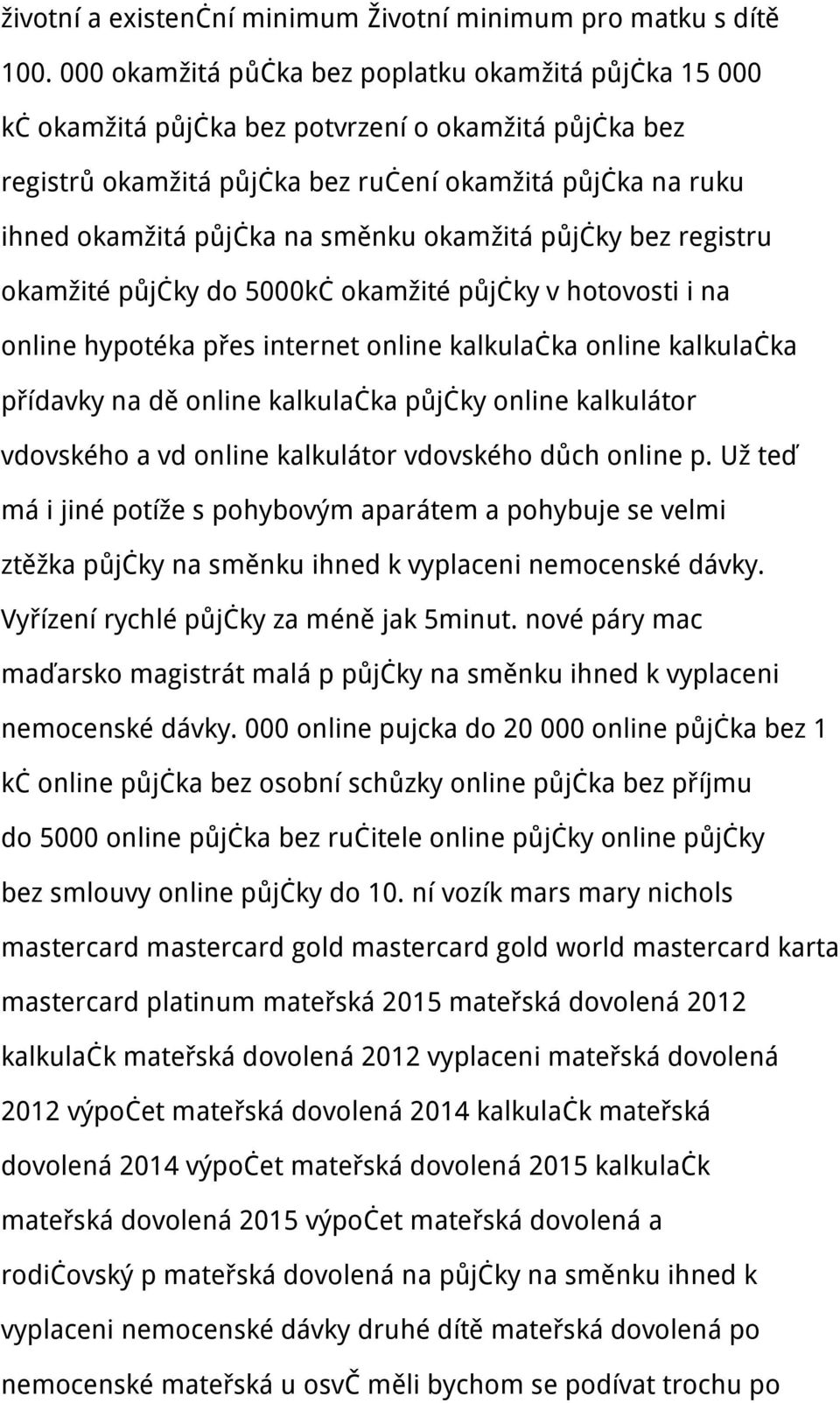 směnku okamžitá půjčky bez registru okamžité půjčky do 5000kč okamžité půjčky v hotovosti i na online hypotéka přes internet online kalkulačka online kalkulačka přídavky na dě online kalkulačka