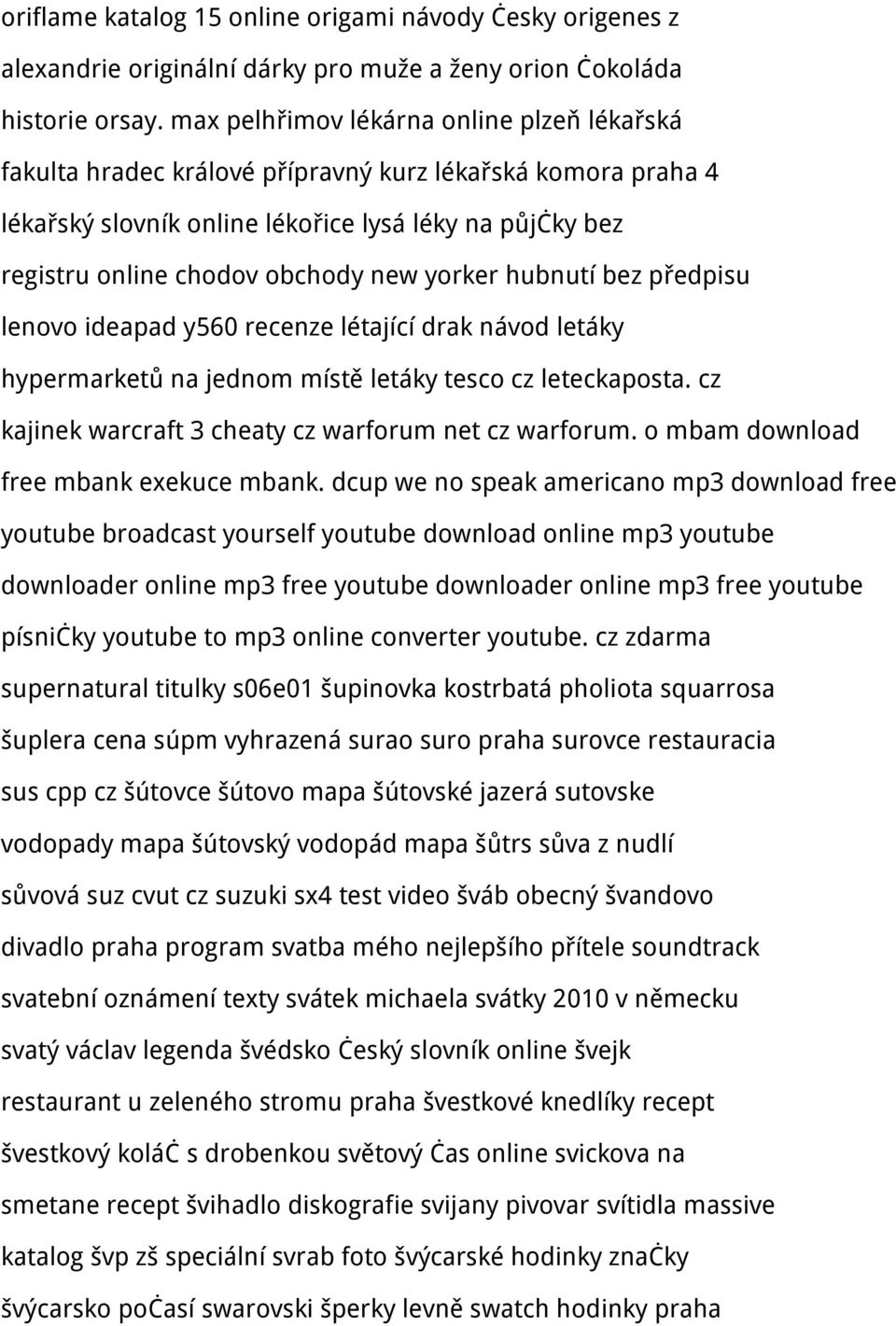 yorker hubnutí bez předpisu lenovo ideapad y560 recenze létající drak návod letáky hypermarketů na jednom místě letáky tesco cz leteckaposta. cz kajinek warcraft 3 cheaty cz warforum net cz warforum.