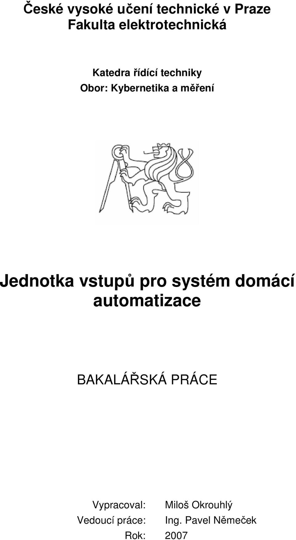 vstupů pro systém domácí automatizace BAKALÁŘSKÁ PRÁCE