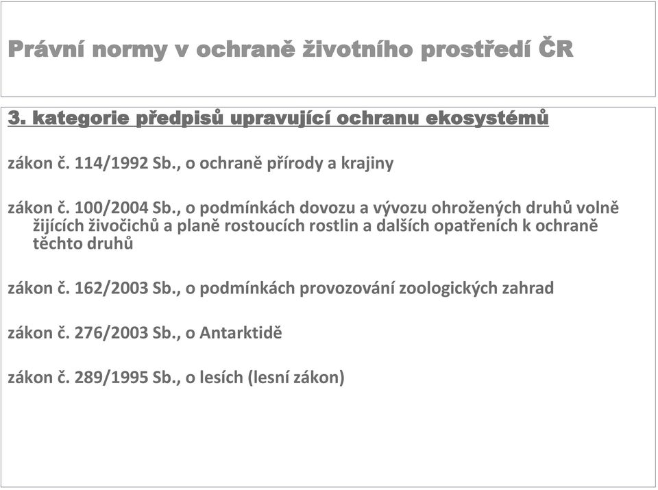 , o podmínkách dovozu a vývozu ohrožených druhů volně žijících živočichů a planě rostoucích rostlin a