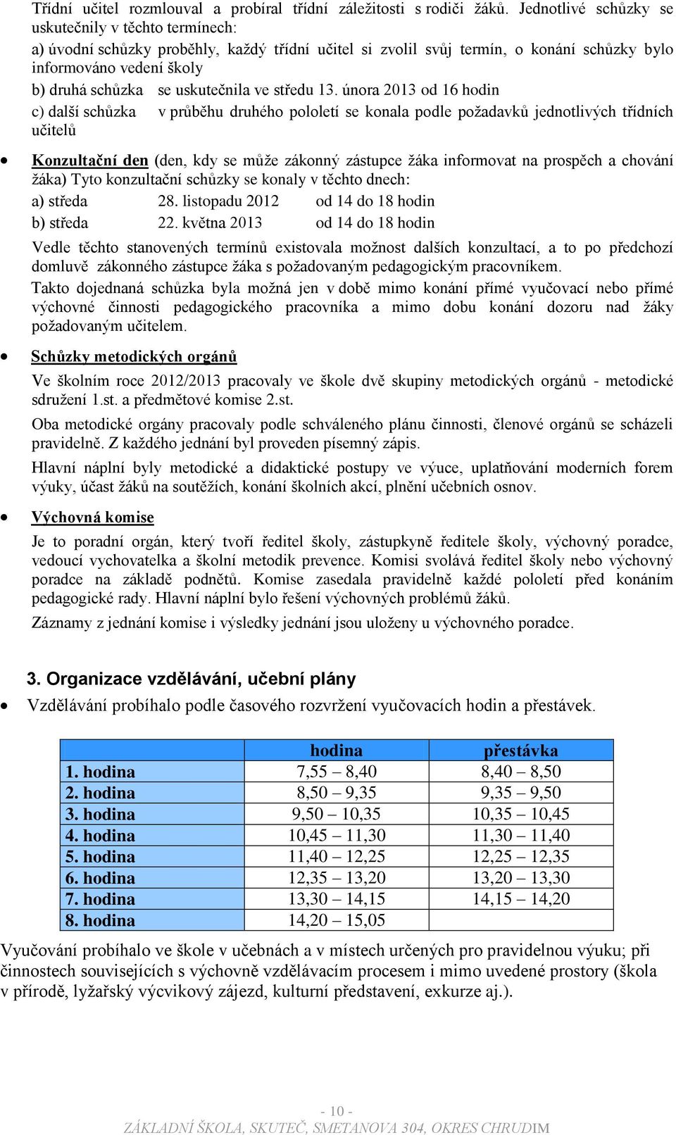 uskutečnila ve středu 13.