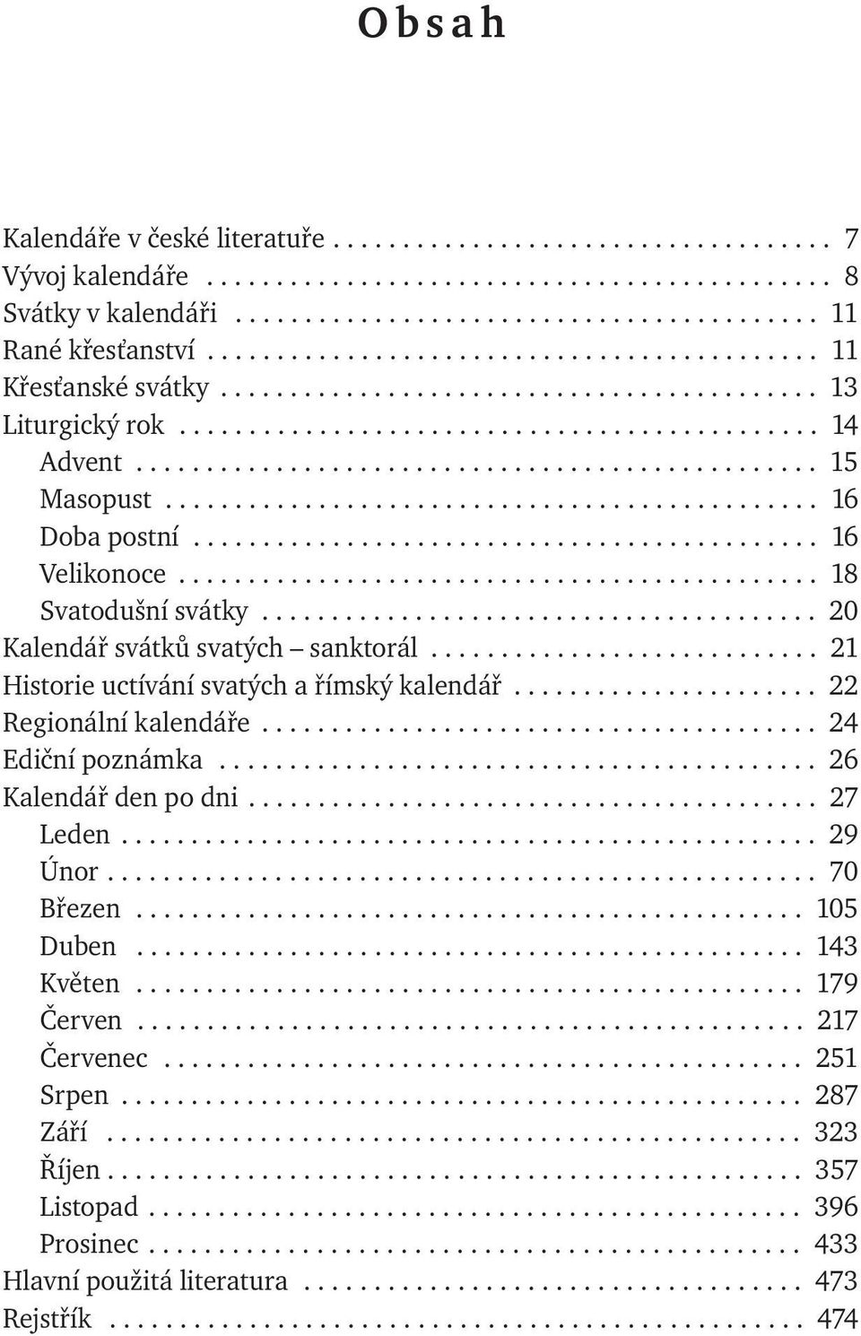 .............................................. 16 Doba postní............................................. 16 Velikonoce.............................................. 18 Svatodušní svátky.