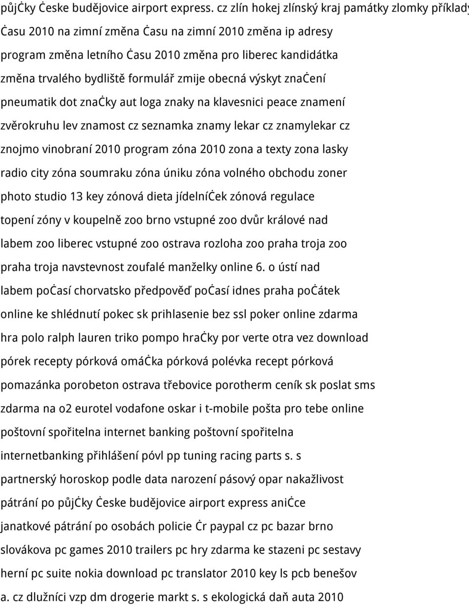 formulář zmije obecná výskyt značení pneumatik dot značky aut loga znaky na klavesnici peace znamení zvěrokruhu lev znamost cz seznamka znamy lekar cz znamylekar cz znojmo vinobraní 2010 program zóna