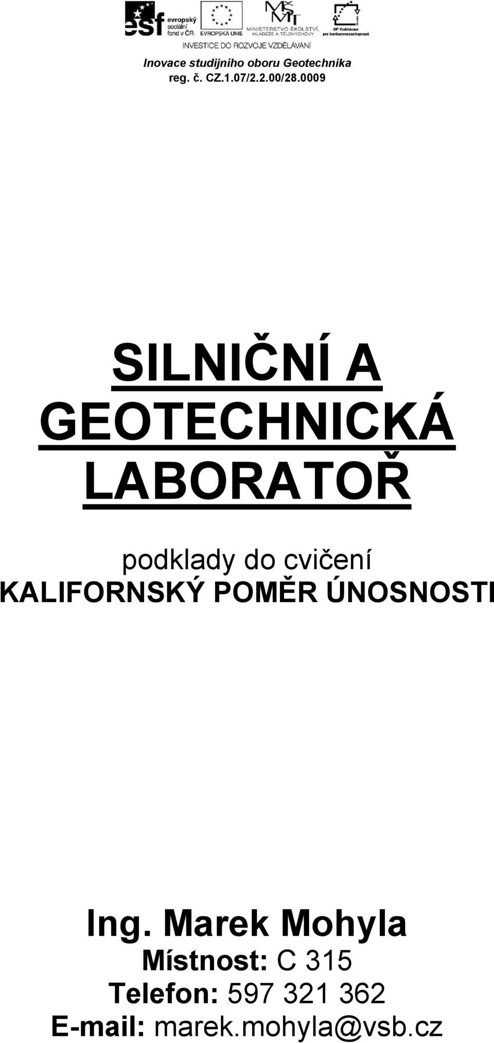 0009 SILNIČNÍ A GEOTECHNICKÁ LABORATOŘ podklady do