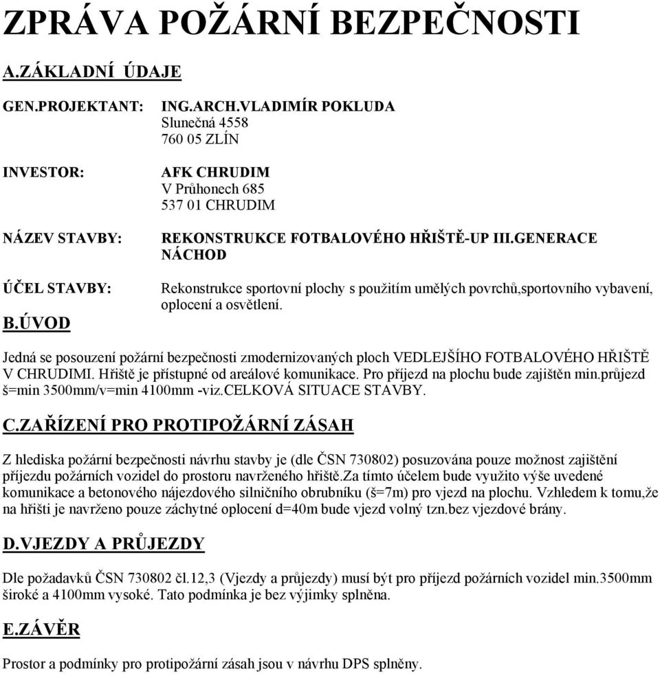 GENERACE NÁCHOD Rekonstrukce sportovní plochy s použitím umělých povrchů,sportovního vybavení, oplocení a osvětlení.