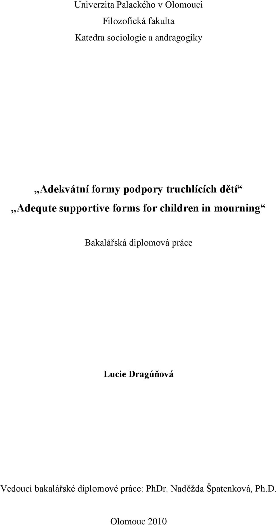 forms for children in mourning Bakalářská diplomová práce Lucie Dragúňová