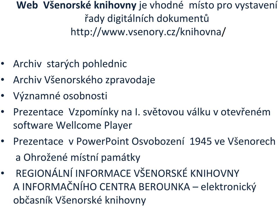 světovou válku v otevřeném software Wellcome Player Prezentace v PowerPoint Osvobození 1945 ve Všenorech a