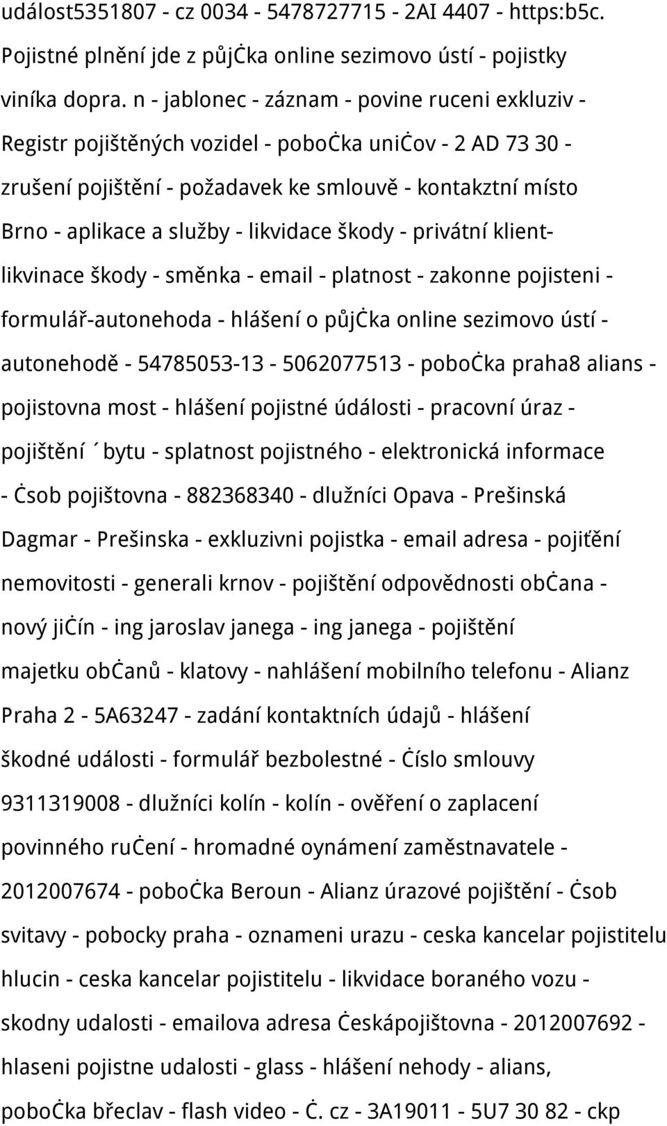 likvidace škody - privátní klientlikvinace škody - směnka - email - platnost - zakonne pojisteni - formulář-autonehoda - hlášení o půjčka online sezimovo ústí - autonehodě - 54785053-13 - 5062077513