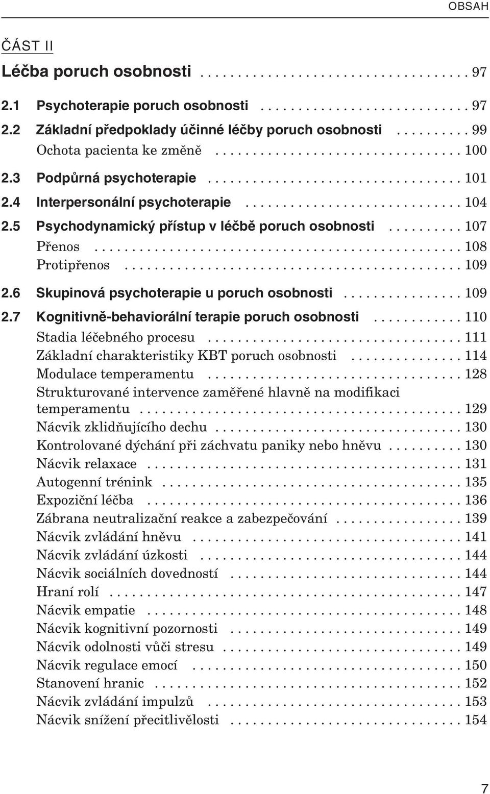 5 Psy cho dy na mický pří stup v léčbě po ruch osob nosti.......... 107 Pře nos................................................. 108 Pro ti pře nos............................................. 109 2.