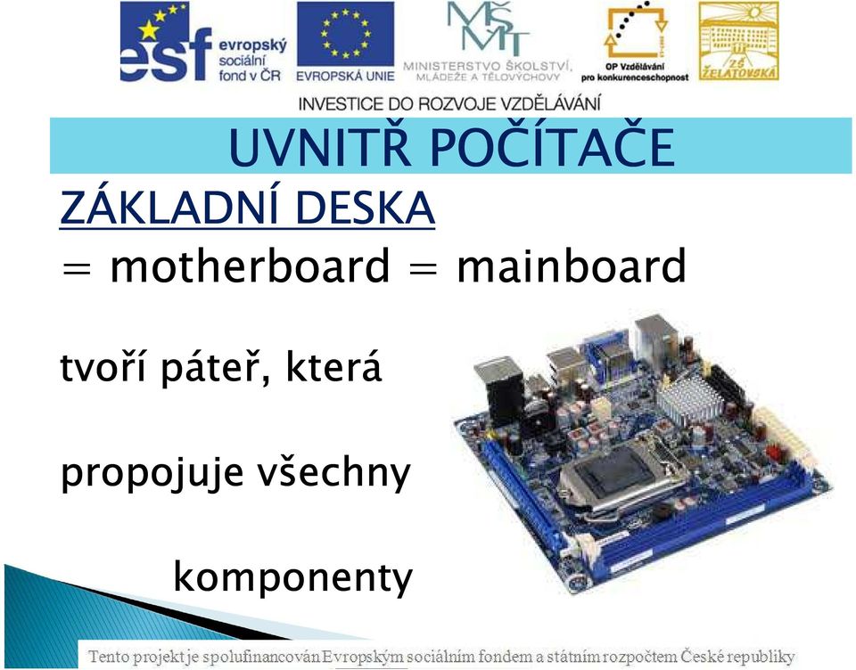 mainboard tvoří