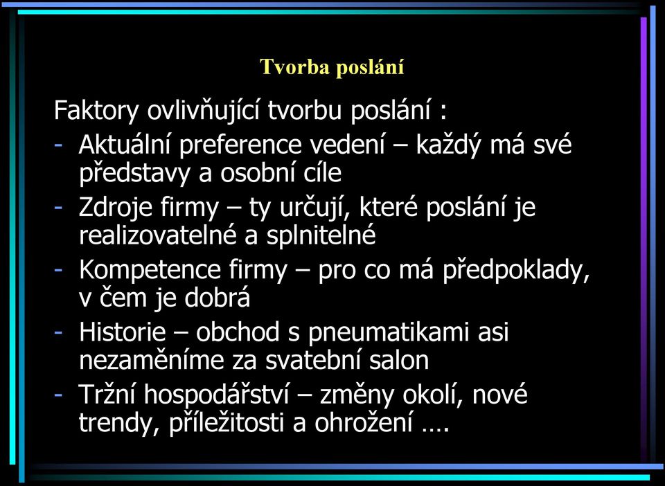 - Kompetence firmy pro co má předpoklady, v čem je dobrá - Historie obchod s pneumatikami asi