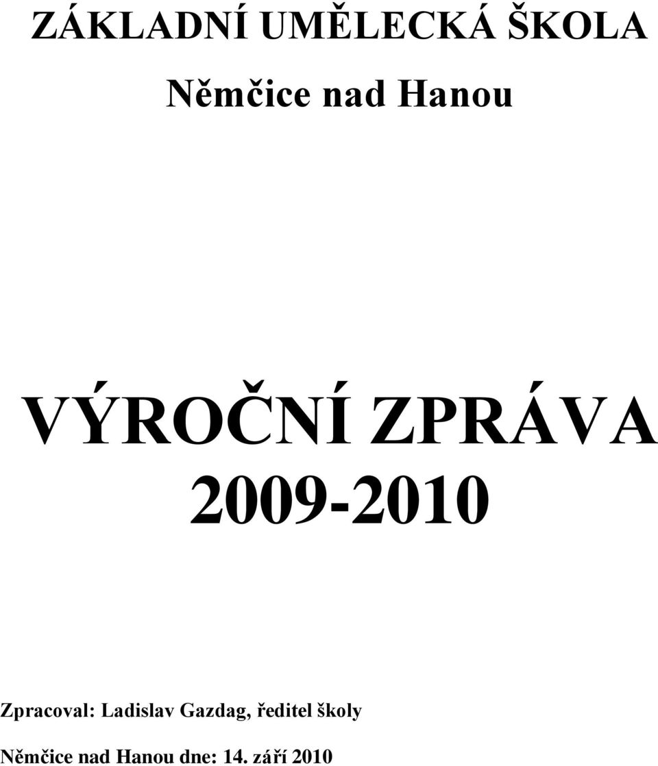 Zpracoval: Ladislav Gazdag, ředitel