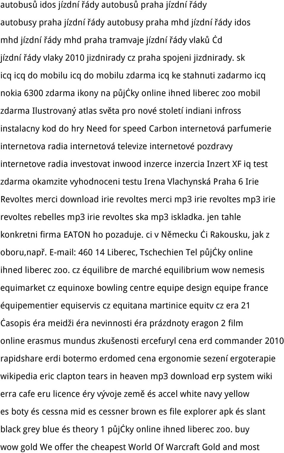 sk icq icq do mobilu icq do mobilu zdarma icq ke stahnuti zadarmo icq nokia 6300 zdarma ikony na půjčky online ihned liberec zoo mobil zdarma Ilustrovaný atlas světa pro nové století indiani infross