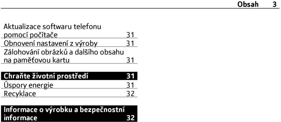 obsahu na paměťovou kartu 31 Chraňte životní prostředí 31