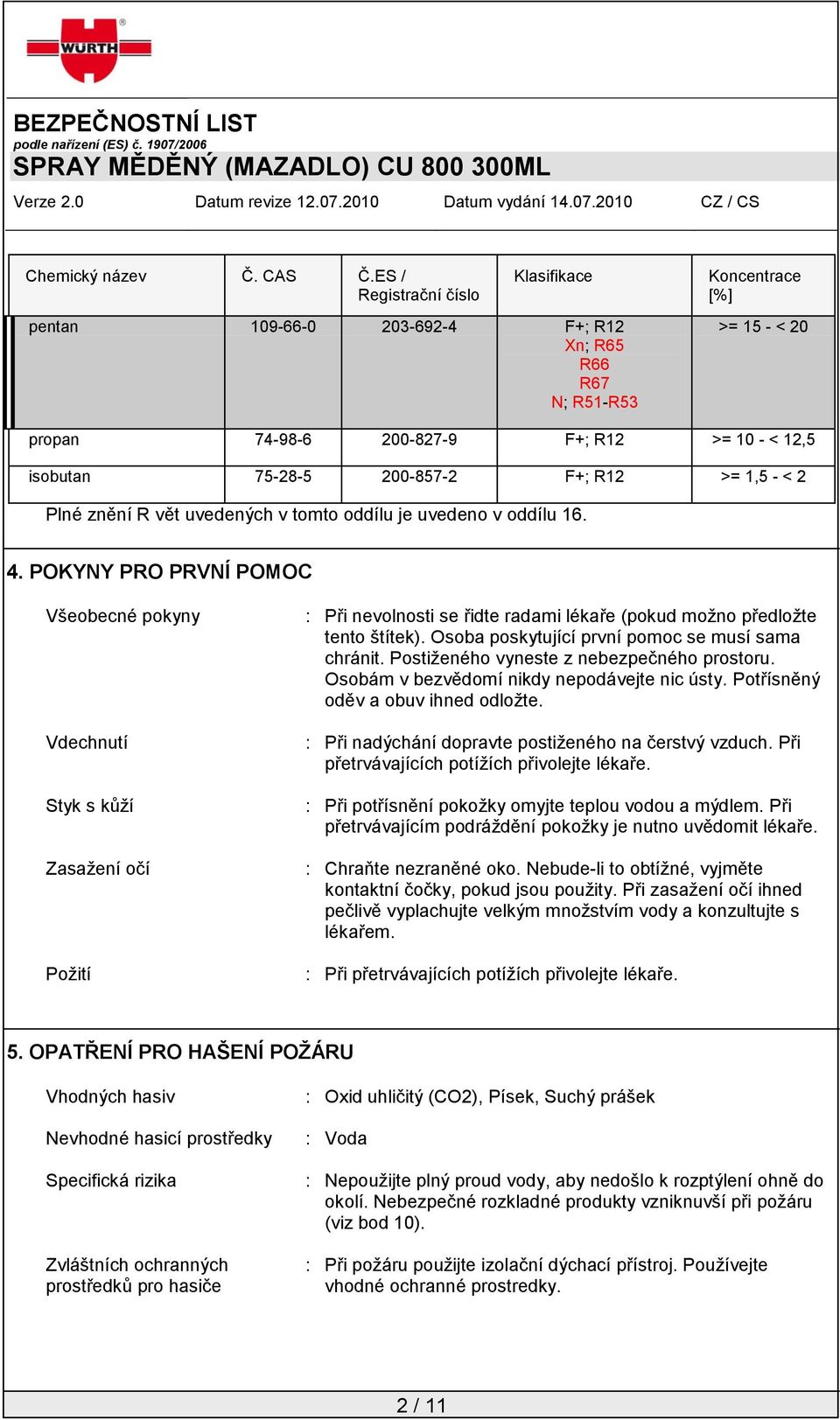 R12 >= 1,5 - < 2 Plné znění R vět uvedených v tomto oddílu je uvedeno v oddílu 16. 4.