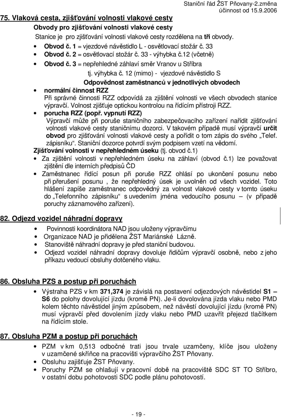 12 (včetně) Obvod č. 3 = nepřehledné záhlaví směr Vranov u Stříbra tj. výhybka č.