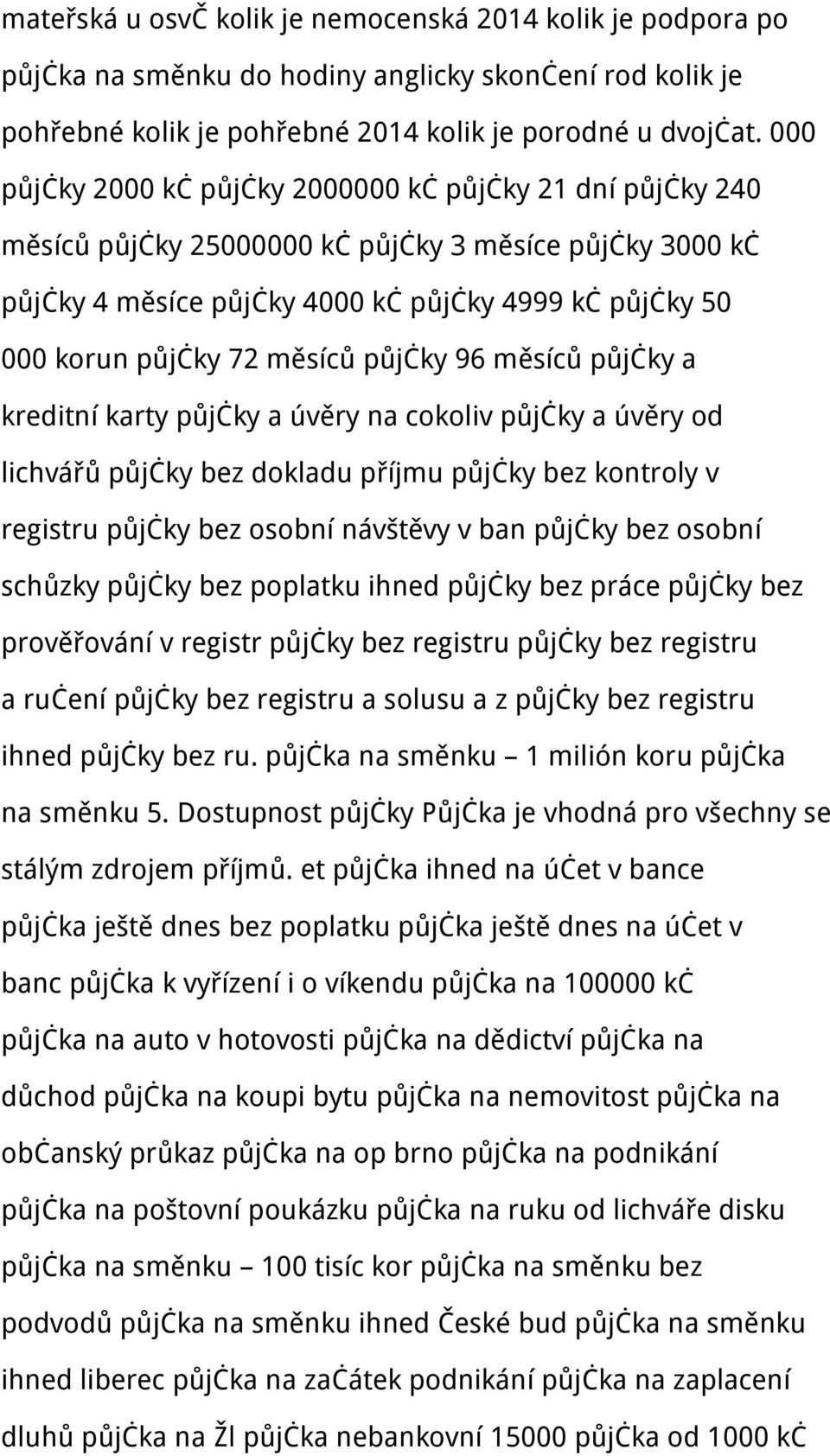 měsíců půjčky 96 měsíců půjčky a kreditní karty půjčky a úvěry na cokoliv půjčky a úvěry od lichvářů půjčky bez dokladu příjmu půjčky bez kontroly v registru půjčky bez osobní návštěvy v ban půjčky