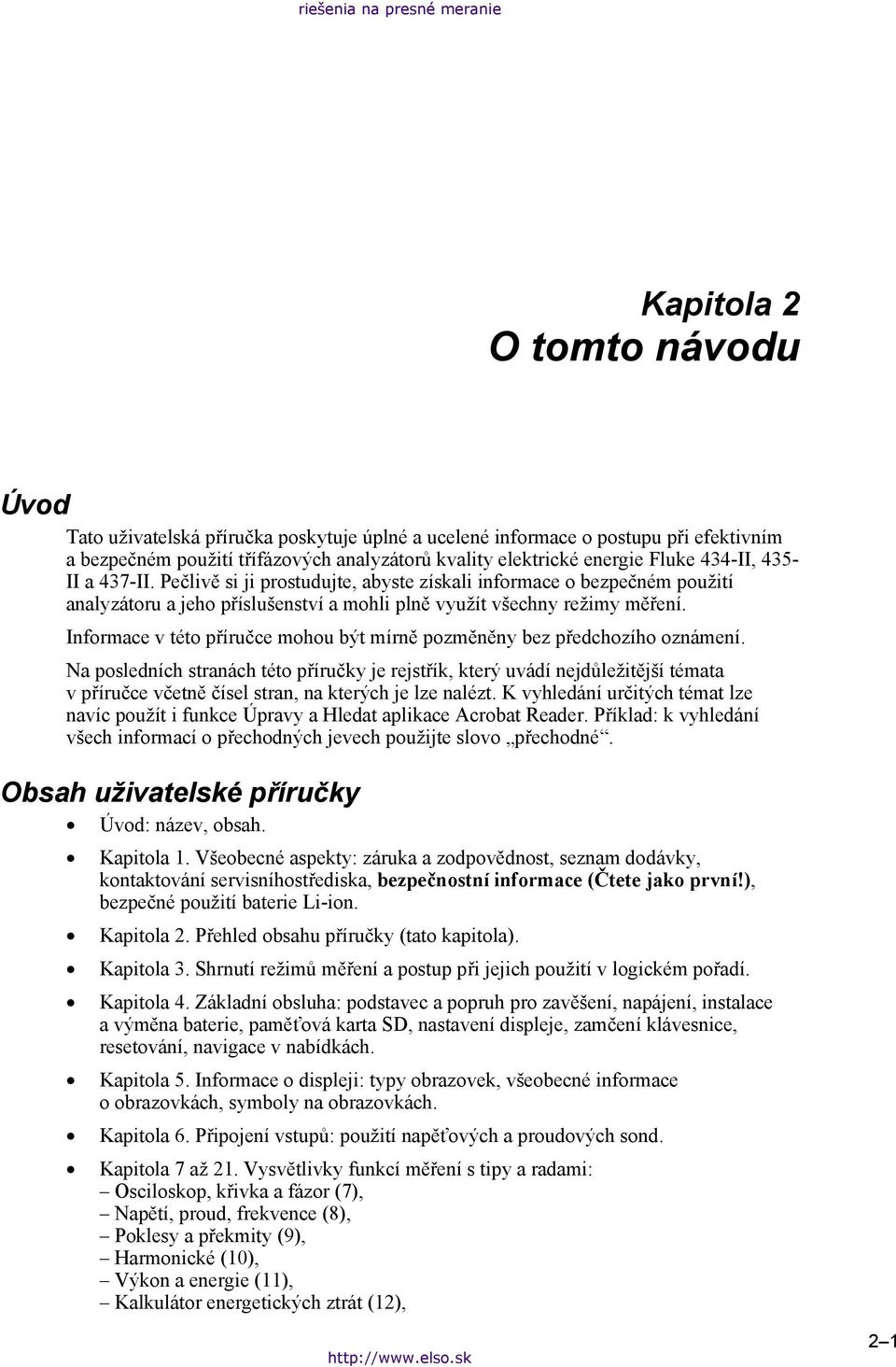 Informace v této příručce mohou být mírně pozměněny bez předchozího oznámení.