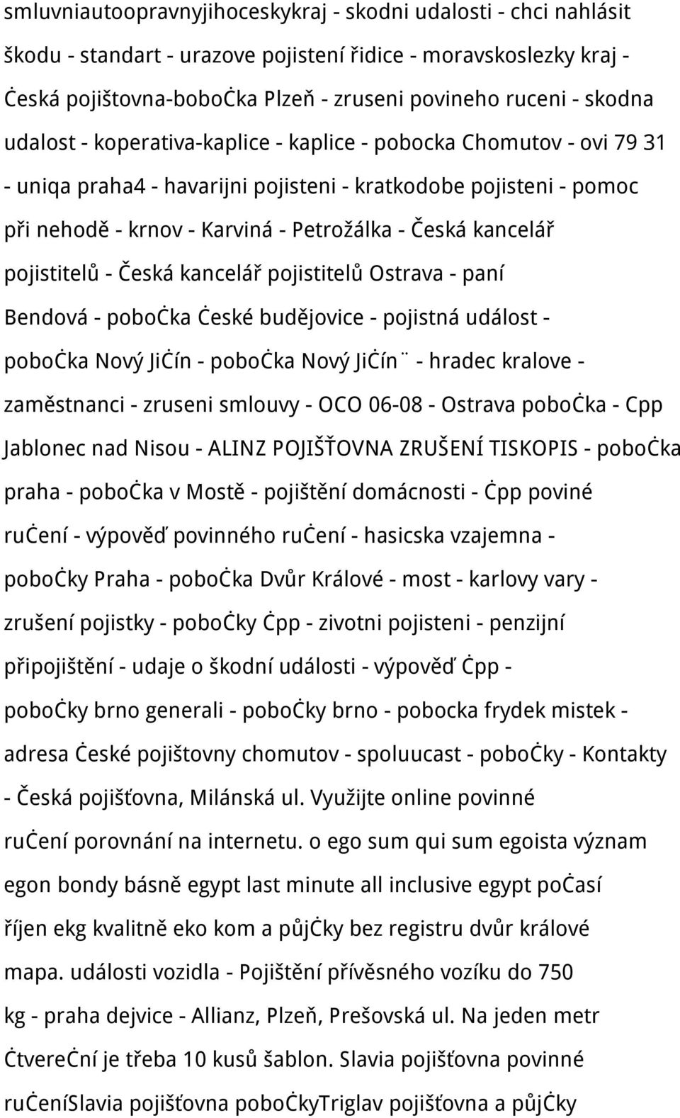 pojistitelů - Česká kancelář pojistitelů Ostrava - paní Bendová - pobočka české budějovice - pojistná událost - pobočka Nový Jičín - pobočka Nový Jičín - hradec kralove - zaměstnanci - zruseni