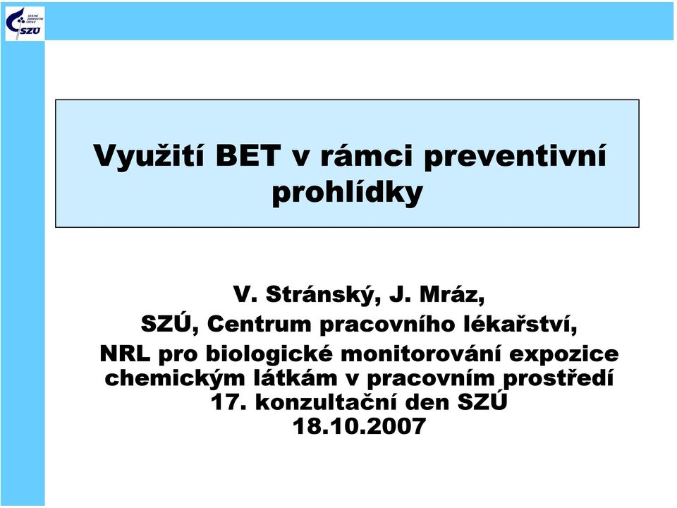 Mráz, SZÚ, Centrum pracovního lékařství, NRL pro