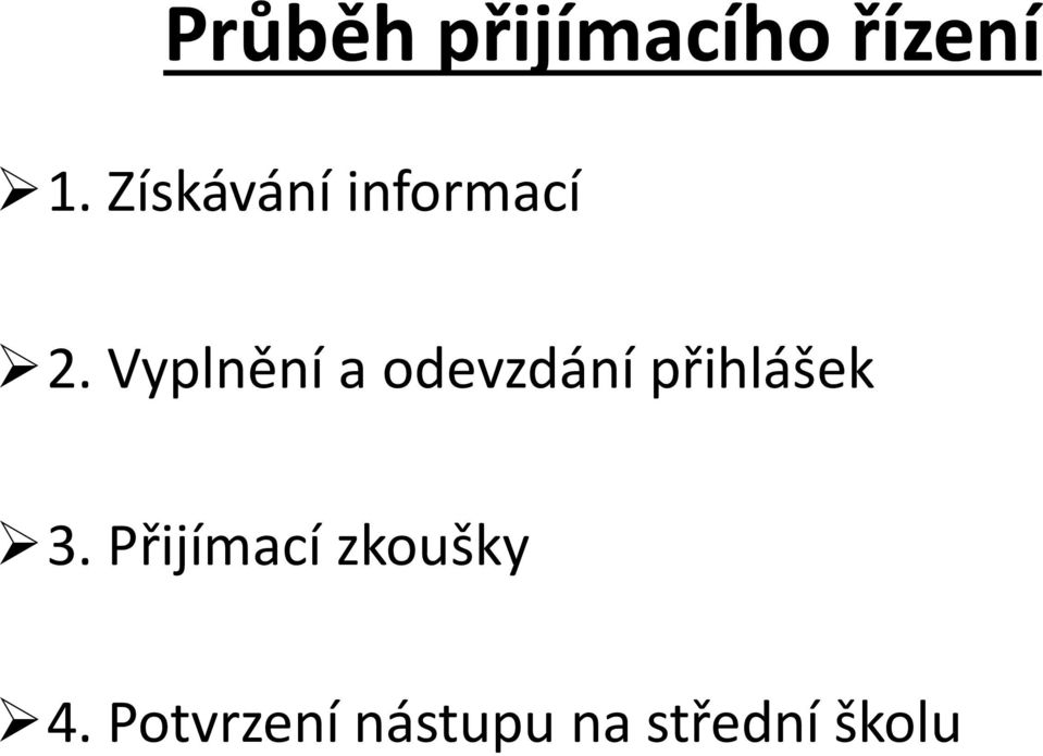 Vyplnění a odevzdání přihlášek 3.