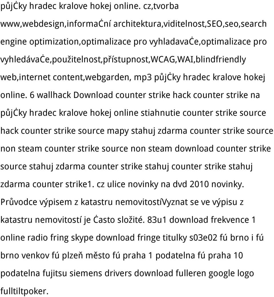 vyhledávače,použitelnost,přístupnost,wcag,wai,blindfriendly web,internet content,webgarden, mp3  6 wallhack Download counter strike hack counter strike na půjčky hradec kralove hokej online