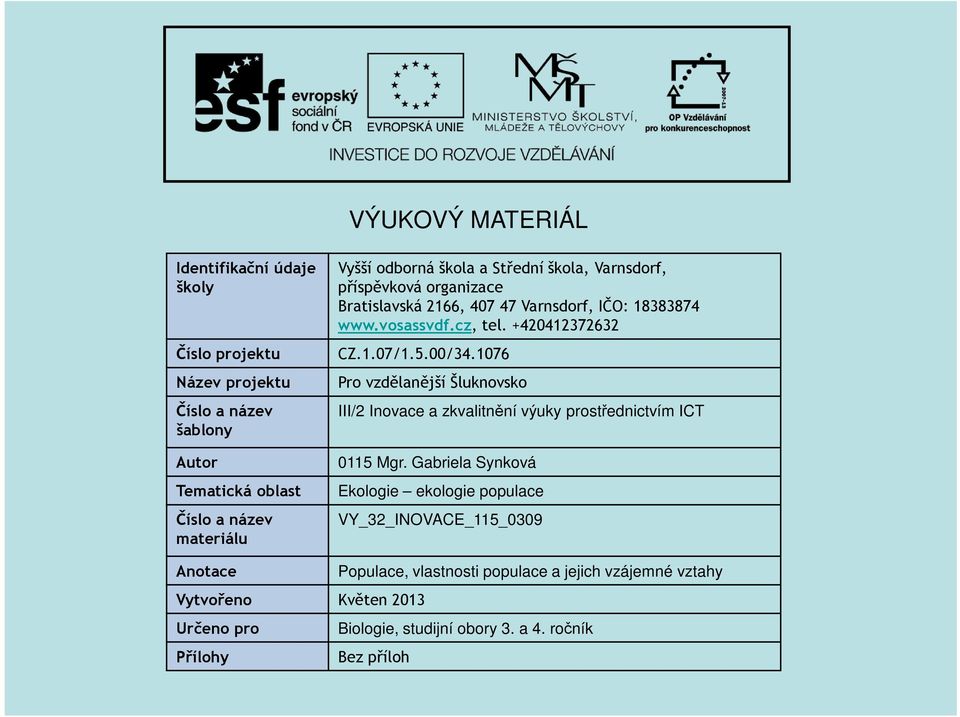 00/34.1076 Pro vzdělanější Šluknovsko III/2 Inovace a zkvalitnění výuky prostřednictvím ICT 0115 Mgr.