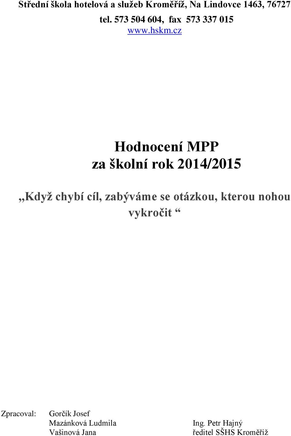 cz Hodnocení MPP za školní rok 2014/2015,,Když chybí cíl, zabýváme se