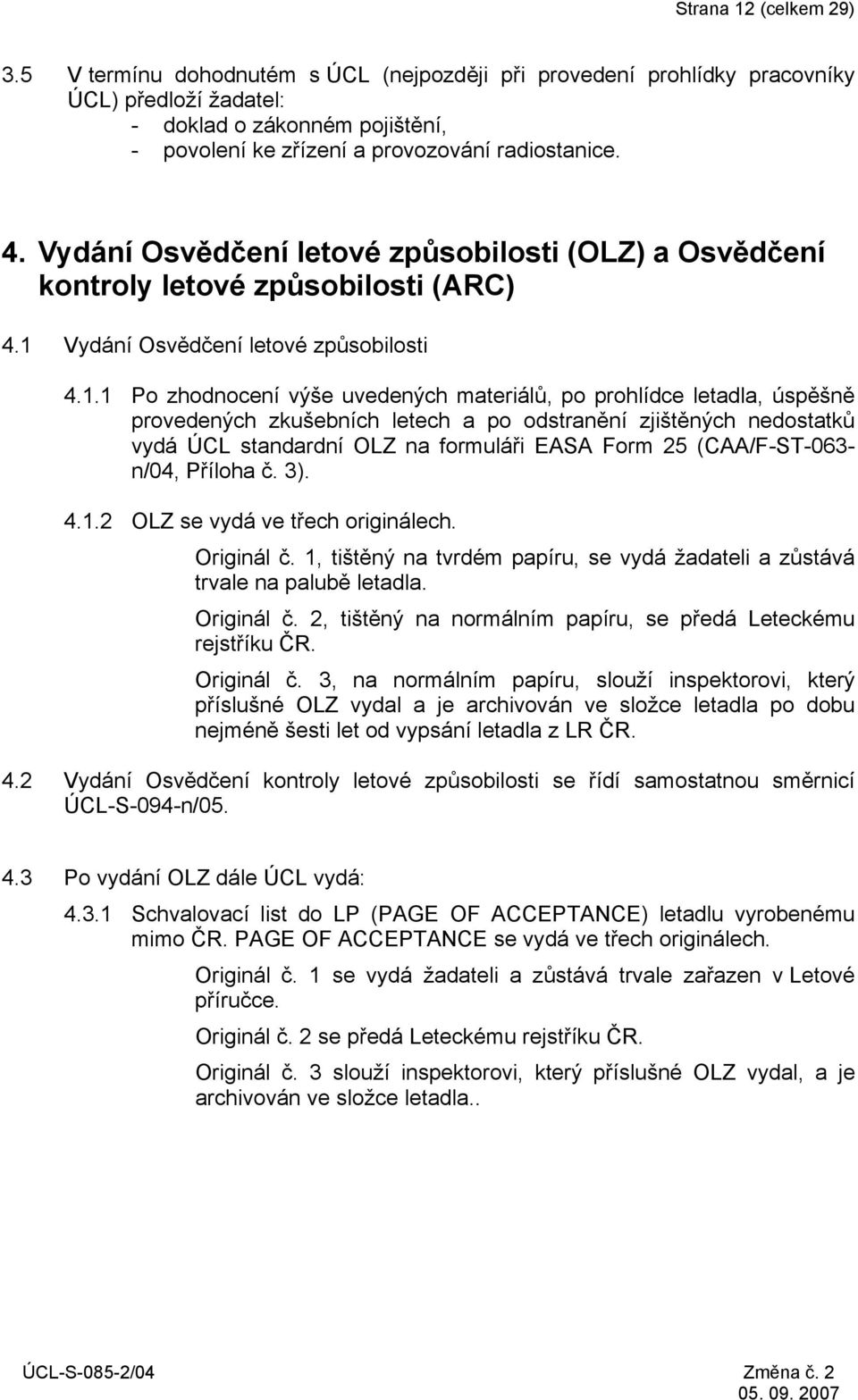 Vydání Osvědčení letové způsobilosti (OLZ) a Osvědčení kontroly letové způsobilosti (ARC) 4.1 