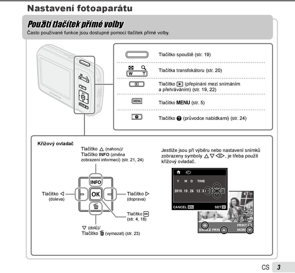 24) Křížový ovladač Tlačítko F (nahoru)/ Tlačítko INFO (změna zobrazení informací) (str.