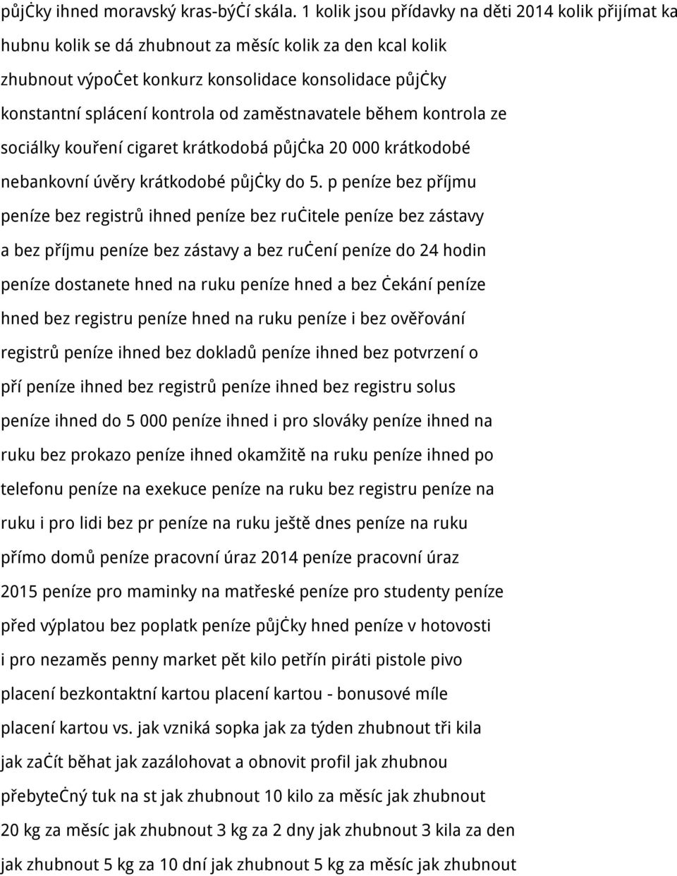 od zaměstnavatele během kontrola ze sociálky kouření cigaret krátkodobá půjčka 20 000 krátkodobé nebankovní úvěry krátkodobé půjčky do 5.