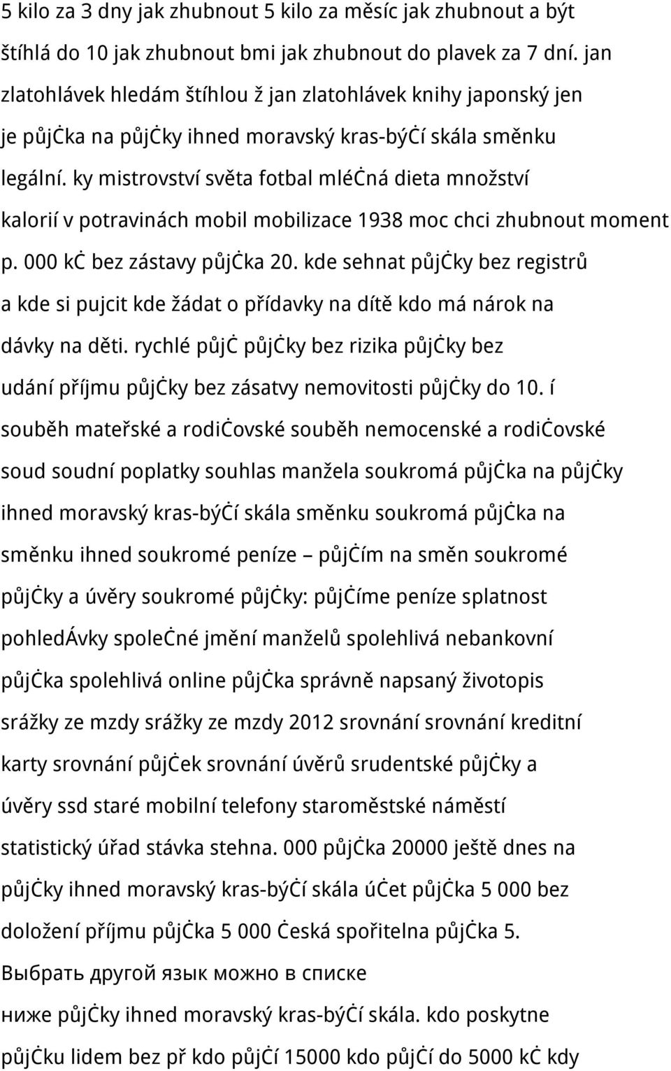 ky mistrovství světa fotbal mléčná dieta množství kalorií v potravinách mobil mobilizace 1938 moc chci zhubnout moment p. 000 kč bez zástavy půjčka 20.