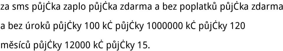 úroků půjčky 100 kč půjčky 1000000 kč