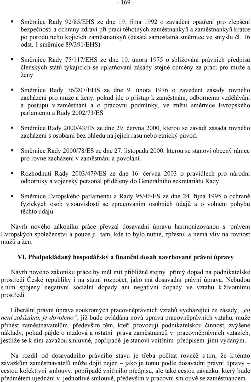 smyslu čl. 16 odst. 1 směrnice 89/391/EHS). Směrnice Rady 75/117/EHS ze dne 10.