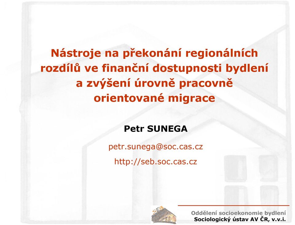 pracovně orientované migrace Petr SUNEGA petr.