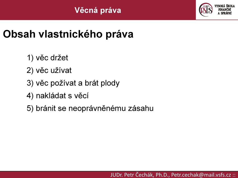 požívat a brát plody 4) nakládat