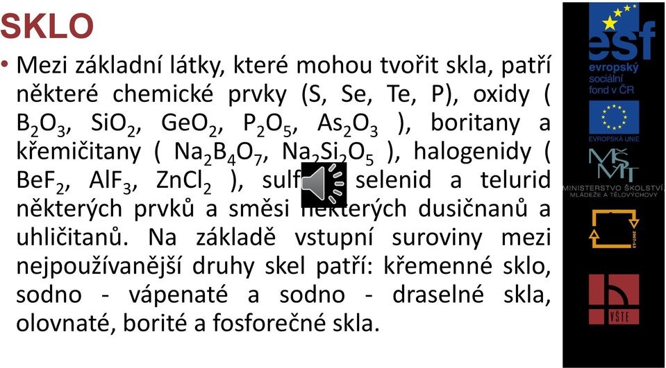 sulfidy, selenid a telurid některých prvků a směsi některých dusičnanů a uhličitanů.