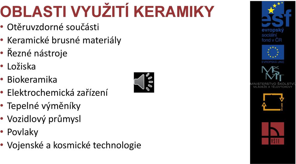 Biokeramika Elektrochemická zařízení Tepelné